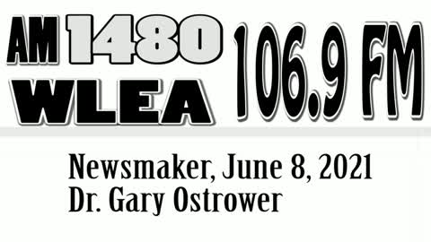 Wlea Newsmaker, June 8, 2021, Dr. Gary Ostrower