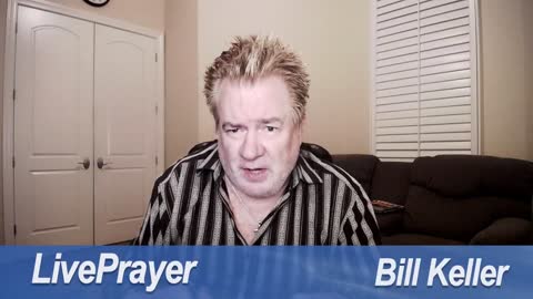 Liveprayer with Bill Keller 2/3/22