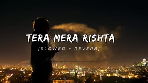 Tera Mera Rishta Purana | [ Slowed + Reverb ] | Emraan Hashmi | #LofiMusic