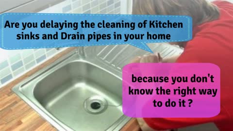 Easiest way to clean kitchen sinks & Drain pipes