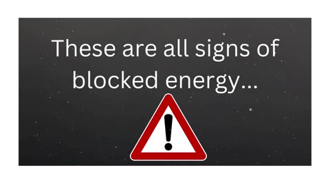 Signs of blocked energy.