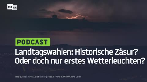 Landtagswahlen: Historische Zäsur? Oder doch nur erstes Wetterleuchten?