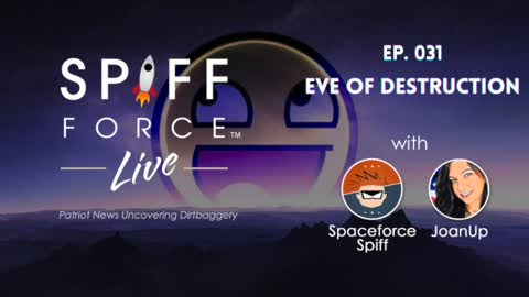 Spiff Force Live! Episode 31: Eve of Destruction