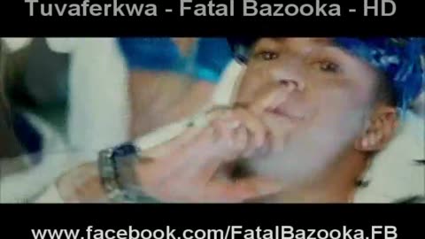 Fatal Bazooka - Tuvaferkwa - HD