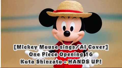 [Mickey Mouse AI Cover] One Piece Opening 16 Kota Shinzato - Hands Up!