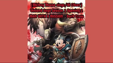 [Mickey Mouse sings/AI Cover] Vinland Saga Opening 2 | MAN WITH A MISSION - "Dark Crow"