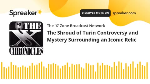 The Shroud of Turin: Controversy and Mystery Surrounding an Iconic Relic