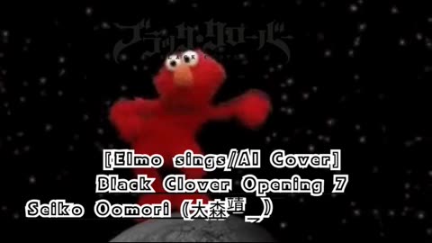 [Elmo sings/AI Cover] Black Clover Opening 7 Seiko Oomori - JUSTadICE