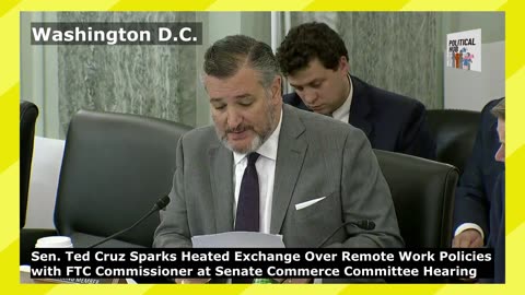 Cruz Sparks Heated Exchange Over Remote Work Policies with FTC Commissioner