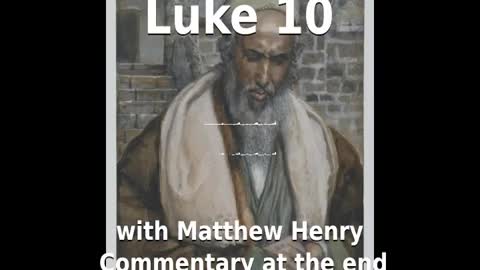 📖🕯 Holy Bible - Luke 10 with Matthew Henry Commentary at the end.