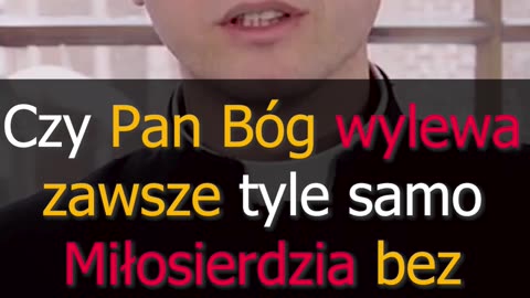 Czy Pan Bóg wylewa zawsze tyle samo Miłosierdzia bez względu na to jak się Spowiadamy? | Odcinek 30