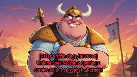 [Peter Griffin sings/AI Cover] Vinland Saga Season 2 OP 2 | Survive Said The Prophet - Paradox