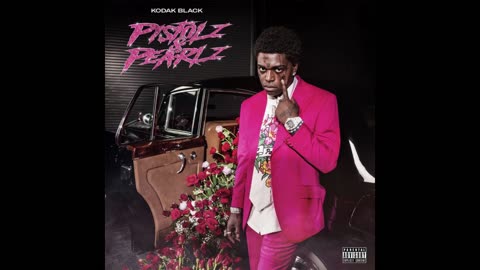 Kodak Black - Pistolz & Perlz Mixtape