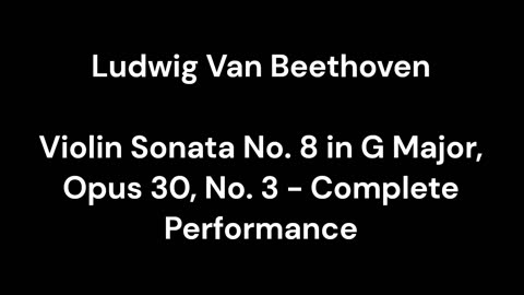 Violin Sonata No. 8 in G Major, Opus 30, No. 3 - Complete Performance