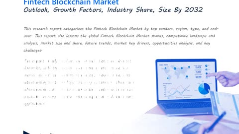 Fintech Blockchain Market Analysis and Forecast: Driving Informed Decision-Making