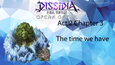 DFFOO Cutscenes Act 2 Chapter 3 The time we have (No gameplay)