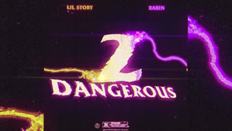 2 Dangerous (Official Visualizer) Rarin & Lil Story