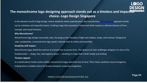 The monochrome logo designing approach stands out as a timeless and impactful choice