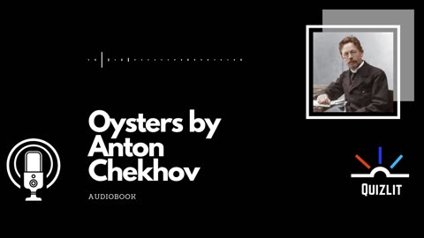 Oysters by Anton Chekhov - Short Story - Full Audiobook