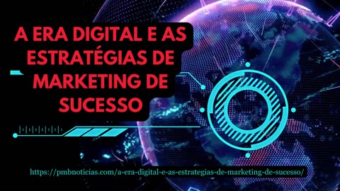 A Era Digital e as Estratégias de Marketing de Sucesso