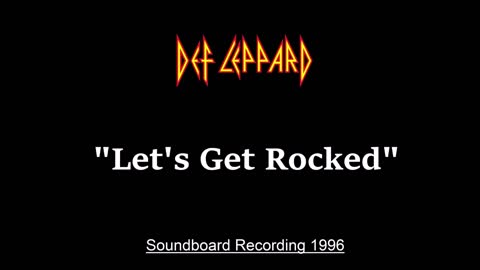 Def Leppard - Let's Get Rocked (Live in Montreal, Canada 1996) Soundboard