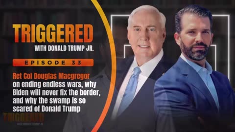 TRIGGERED | Biden Disasters at Home & Abroad, with Ret Col Douglas Macgregor