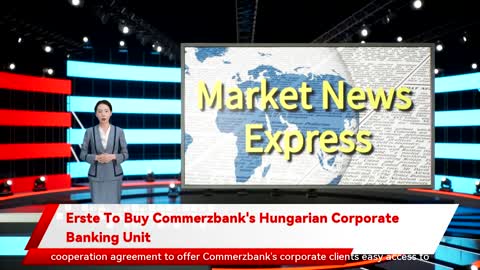 Erste To Buy Commerzbank's Hungarian Corporate Banking Unit