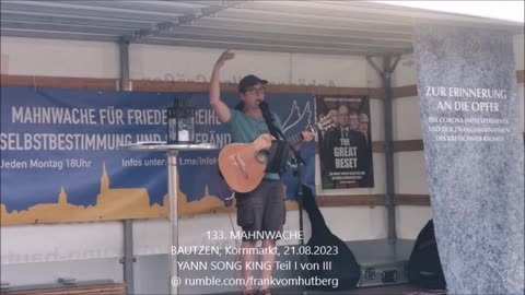 YANN SONG KING, Teil I von III - BAUTZEN, Kornmarkt, 21 08 2023, 133. MAHNWACHE 🕊