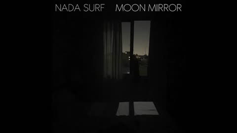 Nada Surf - Moon MIrror