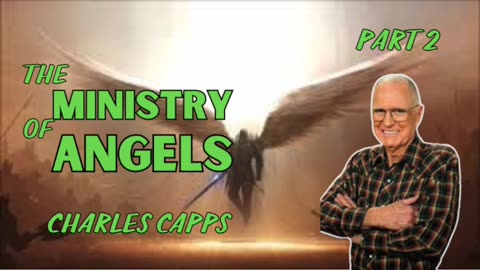 The Ministry of Angels - PART 2 | Charles Capps (AUDIO ONLY)