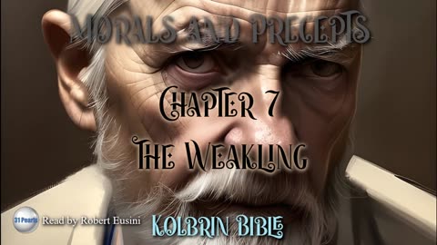 Kolbrin Bible - Morals and Precepts - Chapter 7 - The Weakling - HQ Audiobook