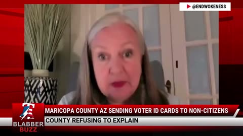 Maricopa County AZ Sending Voter ID Cards To Non-Citizens