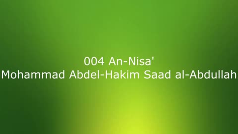 004 An-Nisa' - Mohammad Abdel-Hakim Saad al-Abdullah