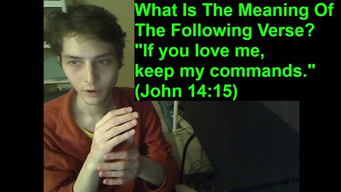 What Is The Meaning Of The Following Verse? "If you love me, keep my commands." (John 14:15)