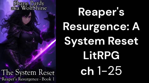 Reaper's Resurgence: A System Reset LitRPG ch 1-25