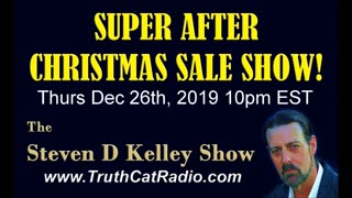 Super After Christmas Sale Show! The Steven D Kelley Show Dec-26-2019