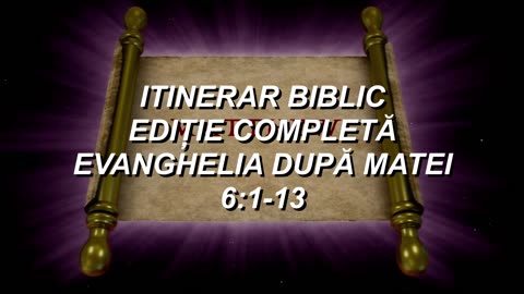 Matei 6:1-13 | Itinerar Biblic | Episodul 68