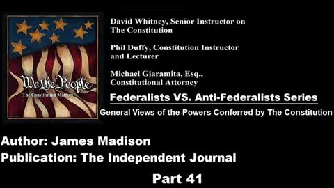 #41 | We The People - The Constitution Matters | Federalists VS Anti-Federalists | #41