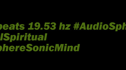 binaural_beats_19.53hz_AudioSphereSonicRelaxation BinauralDeepFocus ASMRAudio