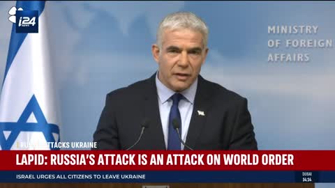 Israel's FM yair Lapid Addresses Russia invasion of Ukraine