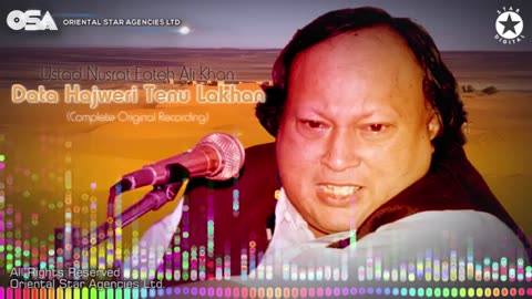 Data Hajweri Tenu Lakhan Ustad Nusrat Fateh Ali Khan official complete version OSA Worldwide