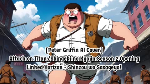 [Peter Griffin sings/AI Cover] Attack on Titan Season 2 Opening Linked Horizon - Shinzou wo Sasageyo