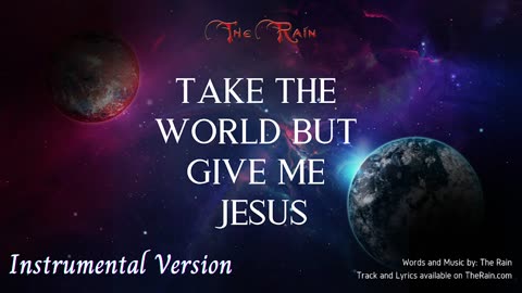 Take The World But Give Me Jesus - Instrumental Version