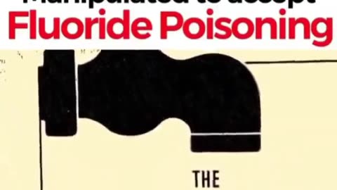 How we were manipulated to embrace Fluoride Poisoning