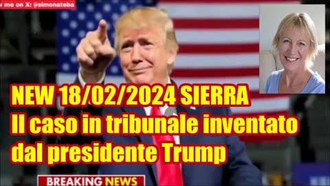 NEW 18/02/2024 SIERRA Il caso in tribunale inventato dal presidente Trump