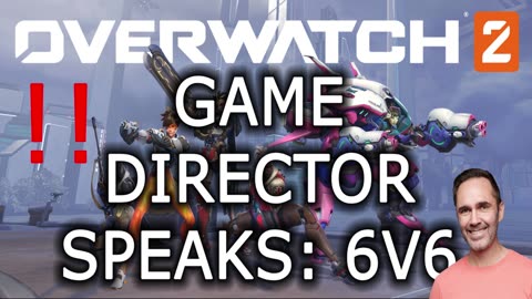 Overwatch 2: Game director SPEAKS: 6v6 and 5v5!