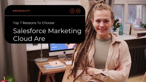 7 Reasons To Choose Salesforce Marketing Cloud