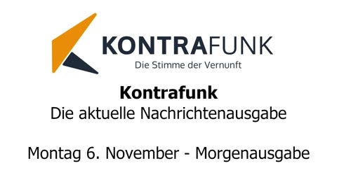 Kontrafunk - Die Aktuelle Nachrichtenausgabe - Montag 06.11.2023 - Morgenausgabe