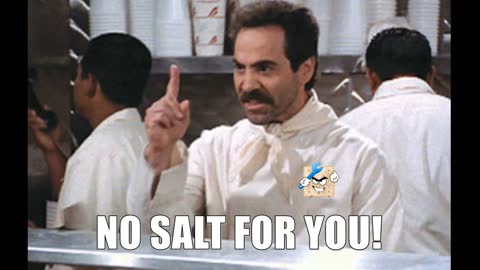 NO SALT FOR YOU! AUG 5, 2022 NO FRIDAY REEESTREAM