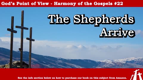 Harmony of the Gospels #22 - The Shepherds Arrive || BIBLE TEACHING GOSPEL